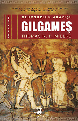 Ölümsüzlük Arayışı Gılgameş Ölümsüzlük Arayışı Gılgameş