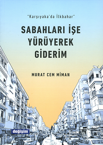 Sabahları İşe Yürüyerek Giderim Sabahları İşe Yürüyerek Giderim