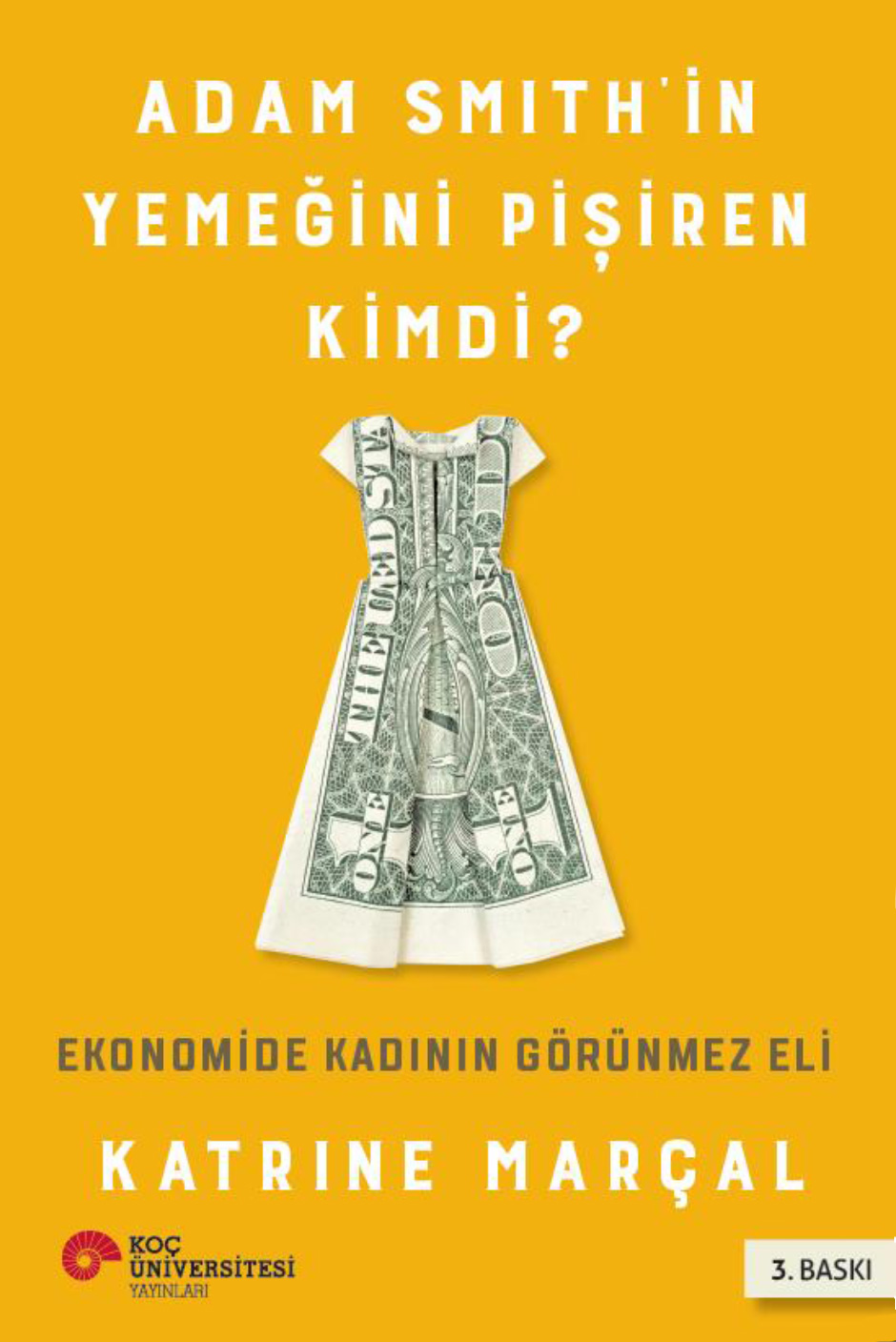 Adam Smith'in Yemeğini Pişiren Kimdi?