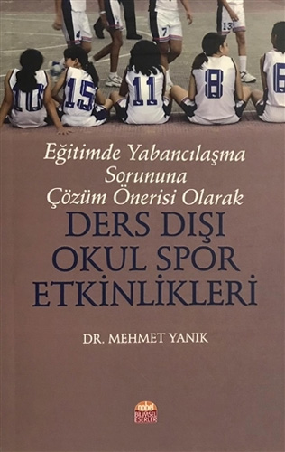 Eğitimde Yabancılaşma Sorununa Çözüm Önerisi Olarak Ders Dışı Okul Spor Etkinlikleri