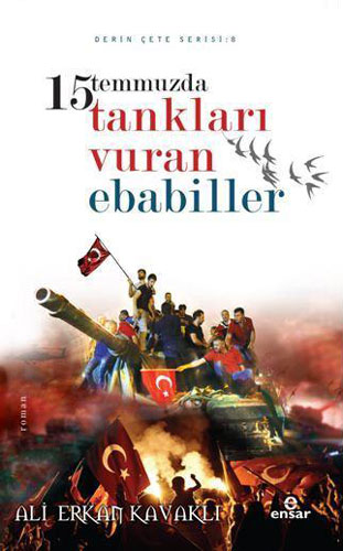 15 Temmuzda Tankları Vuran Ebabiller 15 Temmuzda Tankları Vuran Ebabiller
