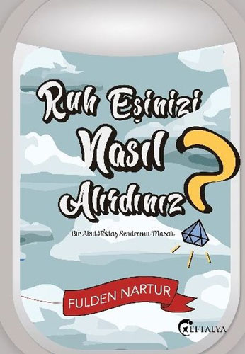 Ruh Eşinizi Nasıl Alırdınız? Ruh Eşinizi Nasıl Alırdınız?