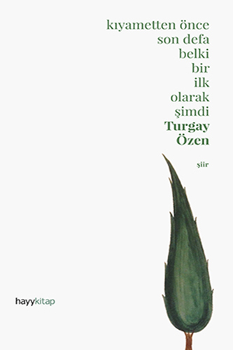 Kıyametten Önce Son Defa Belki Bir İlk Olarak Şimdi (Ciltli) Kıyametten Önce Son Defa Belki Bir İlk Olarak Şimdi (Ciltli)