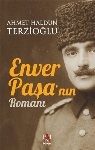 Enver Paşa'Nın Romanı Enver Paşa'Nın Romanı