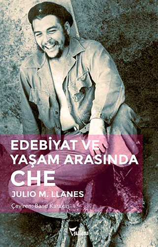 Edebiyat Ve Yaşam Arasında Che Edebiyat Ve Yaşam Arasında Che