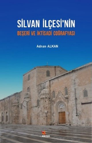 Silvan İlçesi’nin Beşeri ve İktisadi Coğrafyası