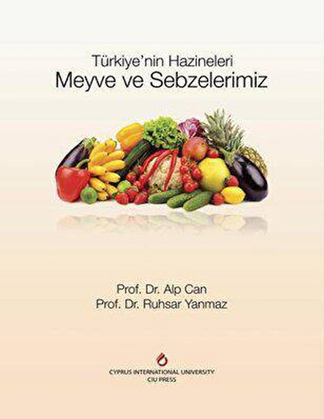 Türkiye`nin Hazineleri Meyve ve Sebzelerimiz (Ciltli)