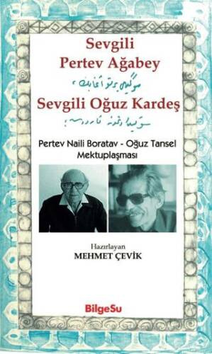 Sevgili Pertev Ağabey Sevgili Oğuz Kardeş