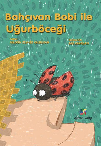 Bahçıvan Bobi ile Uğurböceği