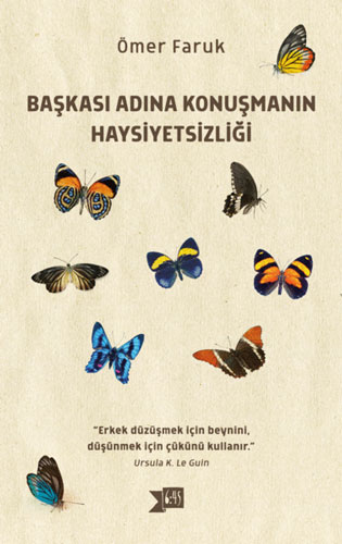 Başkası Adına Konuşmanın Haysiyetsizliği Başkası Adına Konuşmanın Haysiyetsizliği
