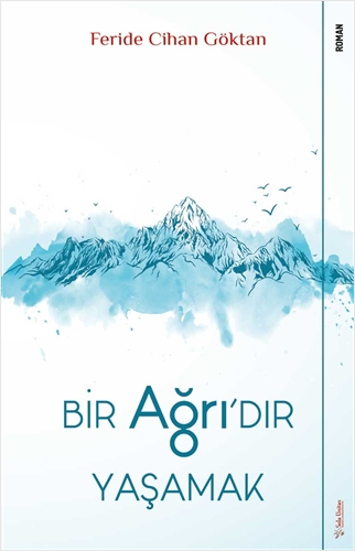 Bir Ağrı'Dır Yaşamak Bir Ağrı'Dır Yaşamak