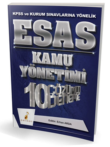 Esas Kamu Yönetimi - 10 Çözümlü Deneme KPSS ve Kurum Sınavlarına Yönelik 2018