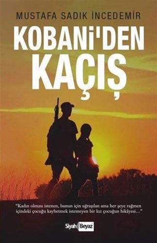 Kobani’Den Kaçış Kobani’Den Kaçış