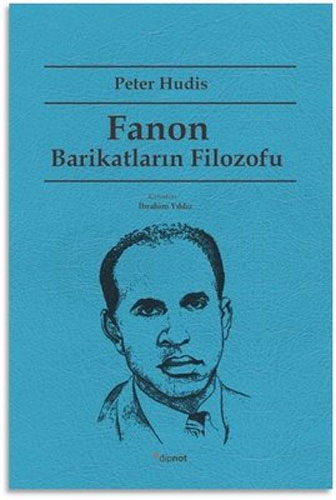 Fanon Barikatların Filozofu