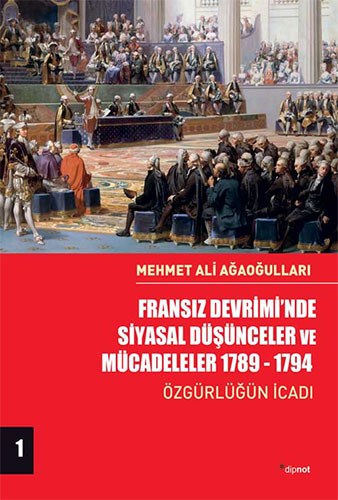 Fransız Devrimi’nde Siyasal Düşünceler ve Mücadeleler 1789-1794 (Cilt 1)
