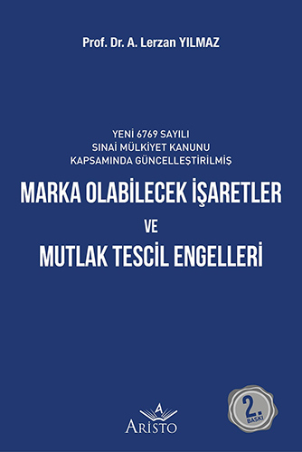 Marka Olabilecek İşaretler ve Mutlak Tescil Engelleri (Ciltli)