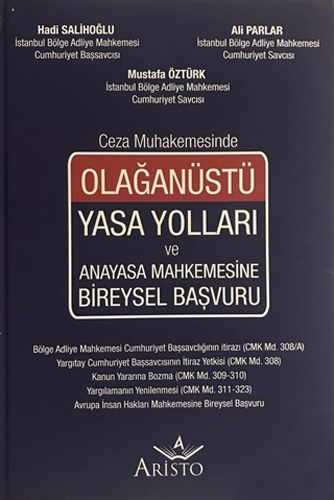 Ceza Muhakemesinde Olağanüstü Yasa Yolları ve Anayasa Mahkemesine Bireysel Başvuru