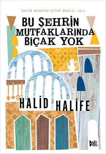 Bu Şehrin Mutfaklarında Bıçak Yok Bu Şehrin Mutfaklarında Bıçak Yok