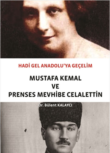Hadi Gel Anadolu'ya Geçelim - Mustafa Kemal ve Prenses Mevhibe Celalettin