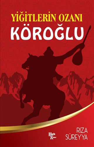 Yiğitlerin Ozanı Köroğlu