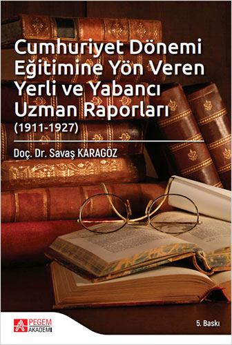 Cumhuriyet Dönemi Eğitimine Yön Veren Yerli ve Yabancı Uzman Raporları