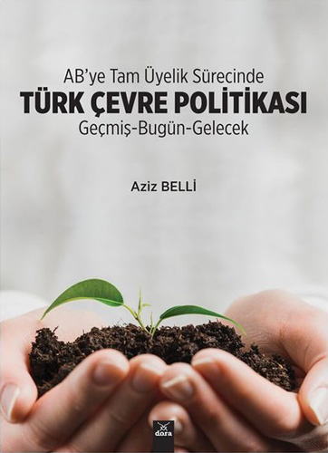 AB'ye Tam Üyelik Sürecinde Türk Çevre Politikası
