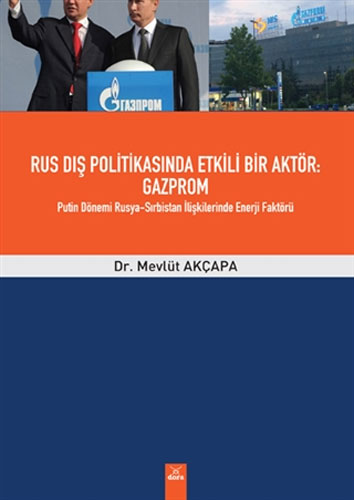 Rus Dış Politikasında Etkili Bir Aktör: Gazprom