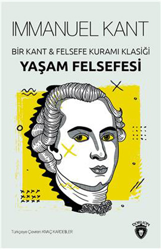 Yaşam Felsefesi - Bir Kant & Felsefe Kuramı Klasiği