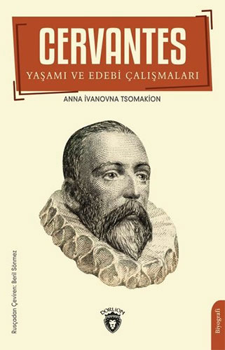 Cervantes: Yaşamı Ve Edebi Çalışmaları Cervantes: Yaşamı Ve Edebi Çalışmaları