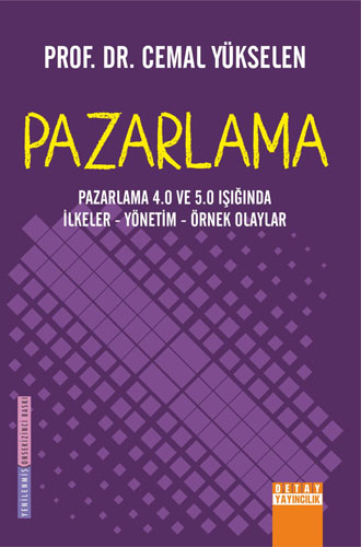 Pazarlama - 4.0 ve 5.0 Işığında İlkeler - Yönetim - Örnek Olaylar 