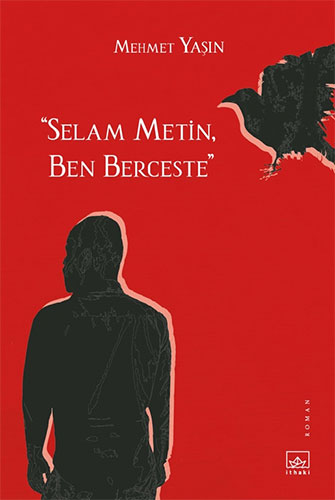 Selam Metin, Ben Berceste