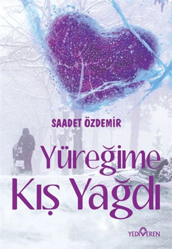 Yüreğime Kış Yağdı Yüreğime Kış Yağdı
