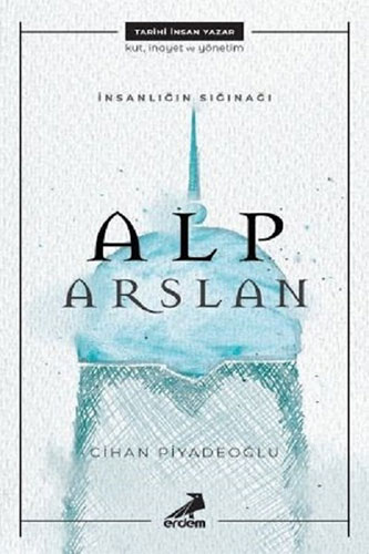 İnsanlığın Sığınağı Alp Arslan İnsanlığın Sığınağı Alp Arslan