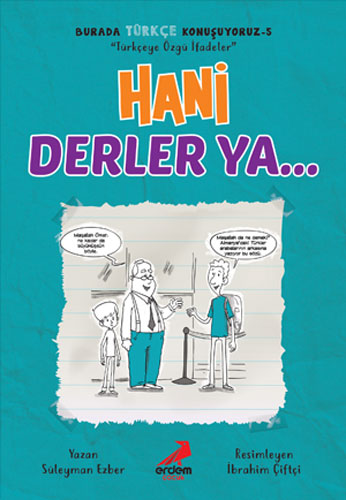 Burada Türkçe Konuşuyoruz 5 - Hani Derler Ya…