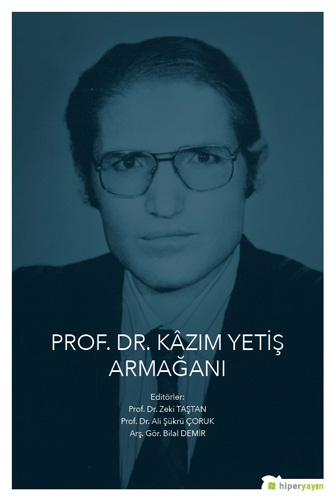 Prof. Dr. Kazım Yetiş Armağanı Prof. Dr. Kazım Yetiş Armağanı