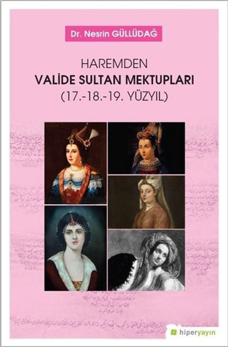 Haremden Valide Sultan Mektupları Haremden Valide Sultan Mektupları
