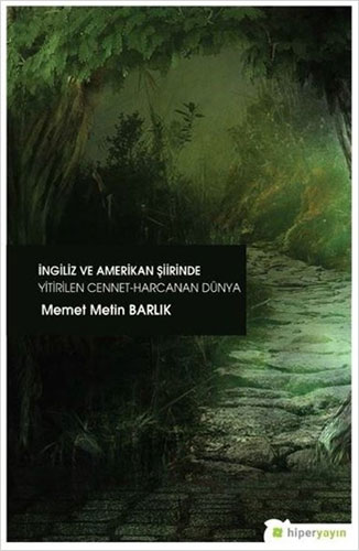 İngiliz Ve Amerikan Şiirinde Yitirilen Cennet Harcanan Dünya İngiliz Ve Amerikan Şiirinde Yitirilen Cennet Harcanan Dünya