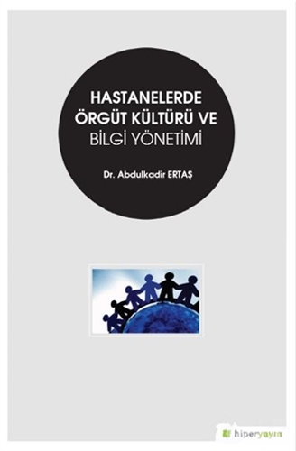 Hastanelerde Örgüt Kültürü ve Bilgi Yönetimi