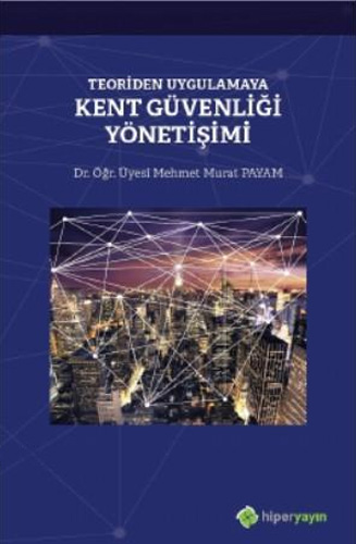 Teoriden Uygulamaya Kent Güvenliği Yönetişimi