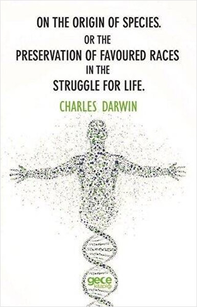 On The Origin Of Species or The Preservation Of Favoured Races In The Struggle For Life