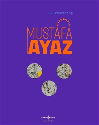 Mustafa Ayaz – Retrospektif / Retrospective