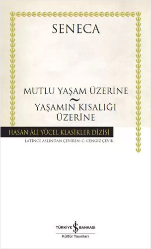 Mutlu Yaşam Üzerine - Yaşamın Kısalığı Üzerine