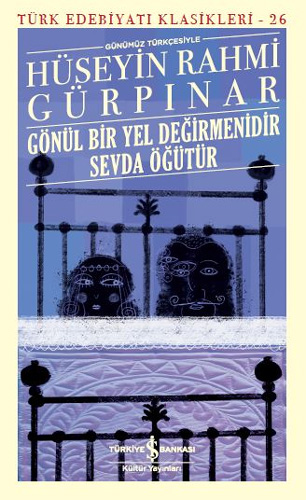 Gönül Bir Yel Değirmenidir Sevda Öğütür Gönül Bir Yel Değirmenidir Sevda Öğütür
