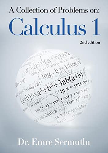 A Collection Of Problems On: Calculus 1 A Collection Of Problems On: Calculus 1