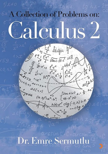 A Collection Of Problems On: Calculus 2 A Collection Of Problems On: Calculus 2