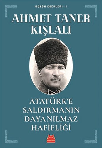 Atatürk’e Saldırmanın Dayanılmaz Hafifliği