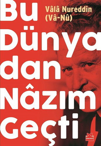 Bu Dünyadan Nazım Geçti Bu Dünyadan Nazım Geçti