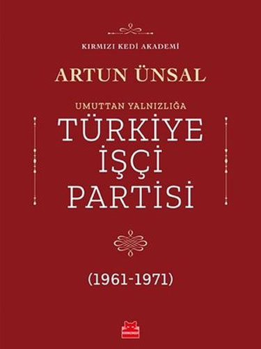 Umuttan Yalnızlığa Türkiye İşçi Partisi (1961 - 1971)