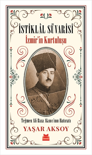 İstiklal Süvarisi - İzmir’in Kurtuluşu
