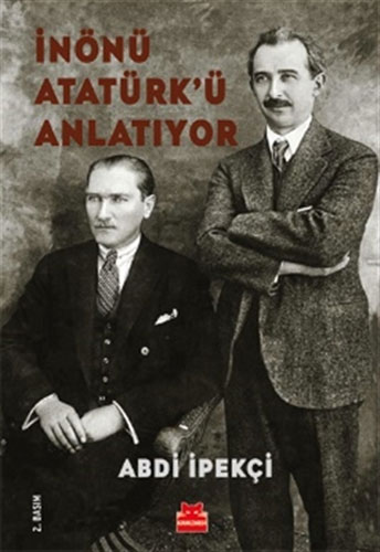 İnönü Atatürk’ü Anlatıyor